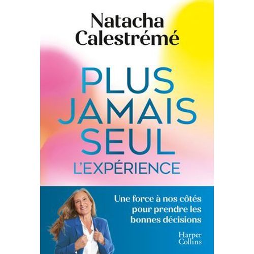 Plus Jamais Seul. L'expérience