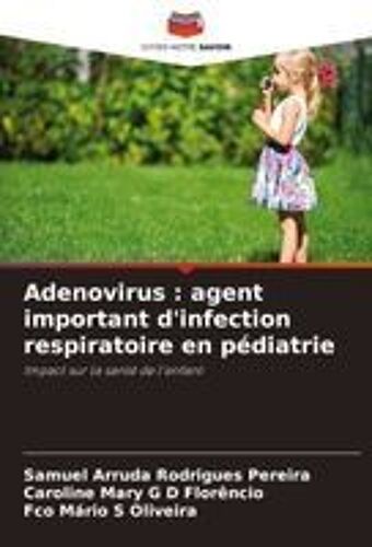 Adenovirus : Agent Important D'infection Respiratoire En Pédiatrie