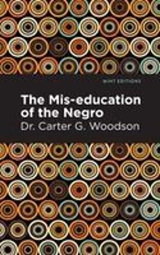 The Mis-Education Of The Negro