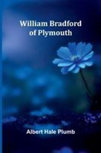 William Bradford Of Plymouth