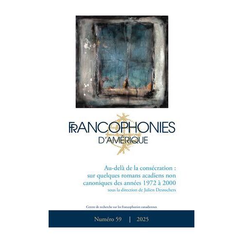 Francophonies D'amérique. No. 59, Printemps 2025