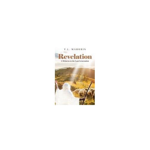 Revelation: A Witness To The Last Generation