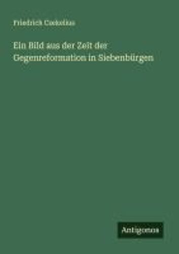 Ein Bild Aus Der Zeit Der Gegenreformation In Siebenbürgen