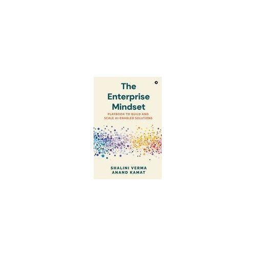 The Enterprise Mindset: Playbook To Build And Scale Ai-Enabled Solutions