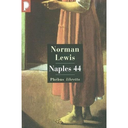Naples 44, Par Norman Lewis, Traduction De L'Anglais Par Pierre Giuliani Et Iawa Tate