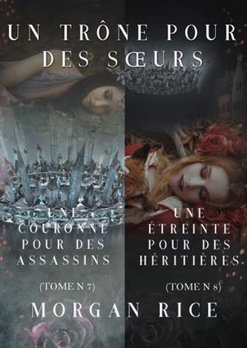 Un Trône Pour Des Soeurs (Tomes 7 Et 8)