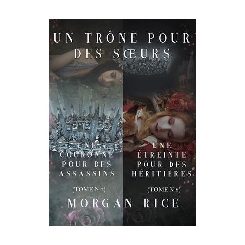 Un Trône Pour Des Soeurs (Tomes 7 Et 8)