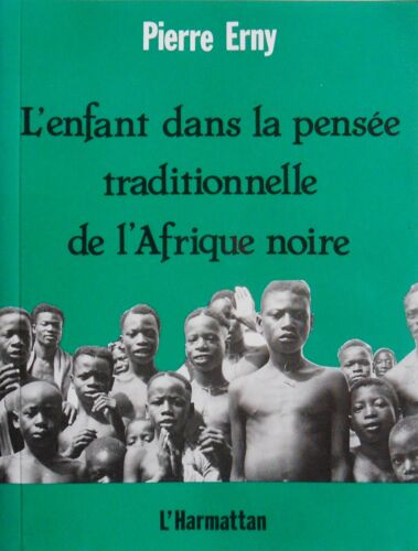 L'enfant Dans La Pensée Traditionnelle De L'afrique Noire - Pierre Erny