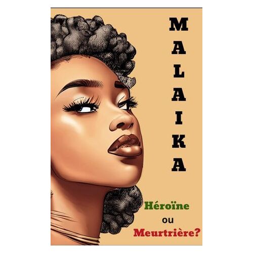 Malaika: Héroïne Ou Meurtrière ?