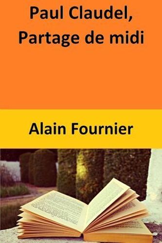 Paul Claudel, Partage De Midi