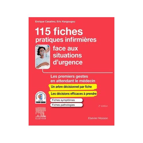 115 Fiches Pratiques Infirmières Face Aux Situations D'urgence