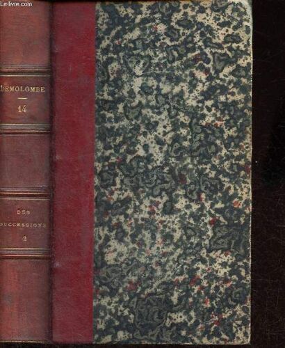 Cours De Code Napoléon Volume Xiv : Traité Des Successions, Tome Deuxième.