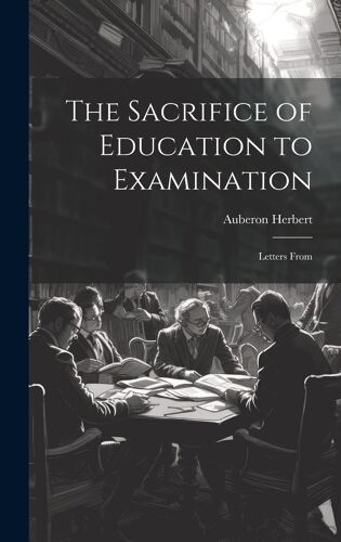 The Sacrifice Of Education To Examination