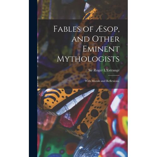 Fables Of Æsop, And Other Eminent Mythologists