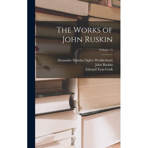 The Works Of John Ruskin; Volume 15