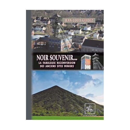 Noir Souvenir... La Fabuleuse Reconversion Des Anciens Sites Miniers