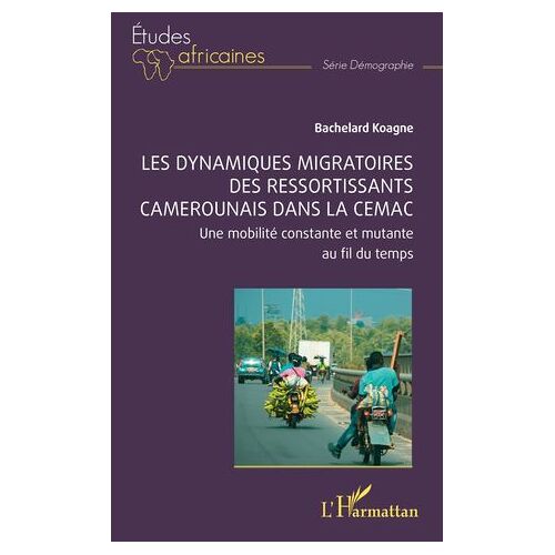Les Dynamiques Migratoires Des Ressortissants Camerounais Dans La Cemac