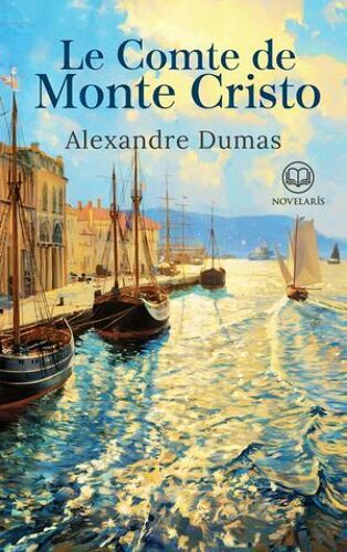 Alexandre Dumas : Le Comte De Monte Cristo