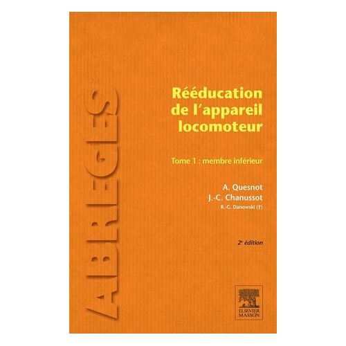 Rééducation De L'appareil Locomoteur. Tome 1 : Membre Inférieur