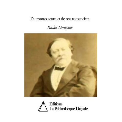 Du Roman Actuel Et De Nos Romanciers