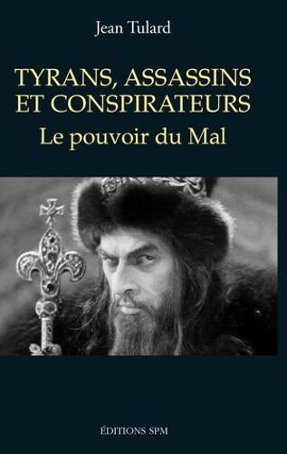 Tyrans, Assassins Et Conspirateurs