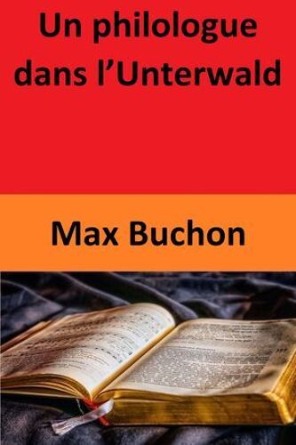 Un Philologue Dans L'unterwald