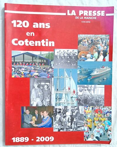 (Revue), La Presse De La Manche, Hors-Série : 120 Ans En Cotentin (1889-2009)