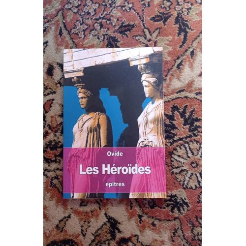 Ovide Les Héroïdes, Épîtres