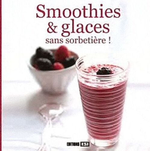 Smoothies Et Glaces Sans Sorbetière