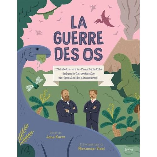 La Guerre Des Os - L'histoire Vraie D'une Bataille Épique À La Recherche De Fossiles De Dinosaures !
