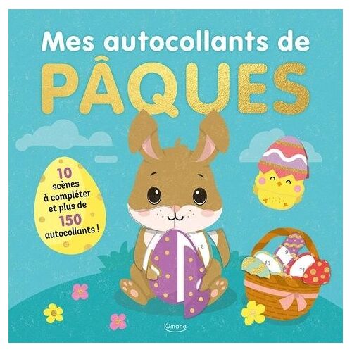 Mes Autocollants De Pâques - 10 Scènes À Compléter Et Plus De 150 Autocollants !