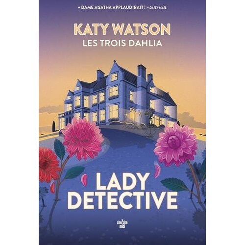 Les Trois Dahlia - Tome 2 - Lady Detective
