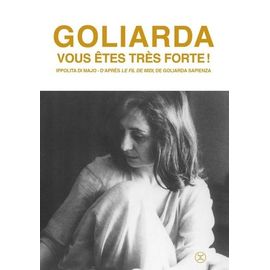 Goliarda, Vous Êtes Très Forte ! - D'après Le Fil De Midi