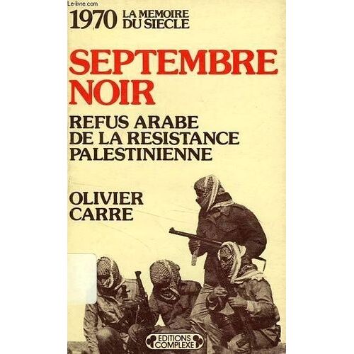 Septembre Noir : Refus Arabe De La Resistance Palestinienne
