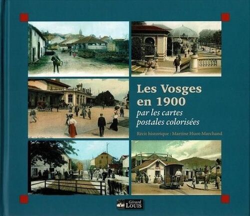 Les Vosges En 1900 Par Les Cartes Postales Colorisées