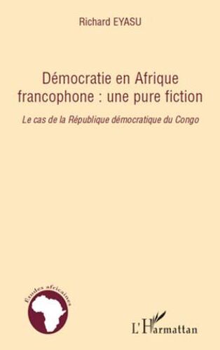 Démocratie En Afrique Francophone : Une Pure Fiction