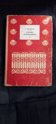 Cours D'Espagnol Premier Volume. Classes De 6è Et 5è A Et B (1ère Langue), Classe De 4è B (2ème Langue). 1946.