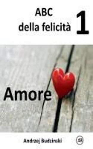 Amore (Abc Della Felicità) (Italian Edition)
