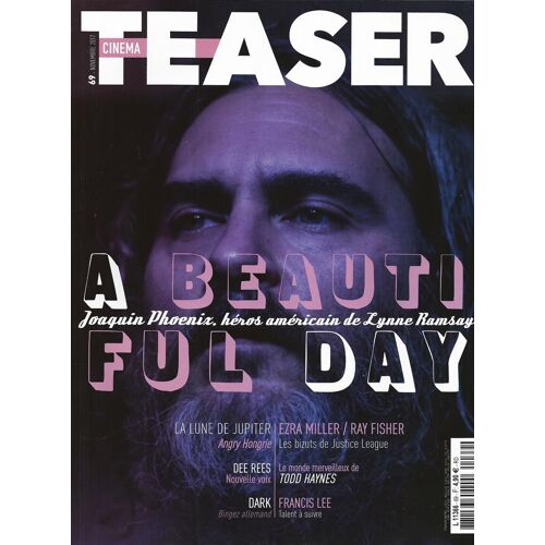 Cinéma Teaser N°69 (Nov. 2017 - A Beautiful Day)
