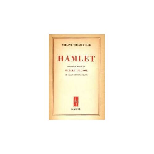 William Shakespeare / Hamlet / Traduction Et Préface De Marcel Pagnol
