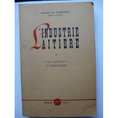 L'industrie Laitiere. Ii. Traitement Et Fabrication