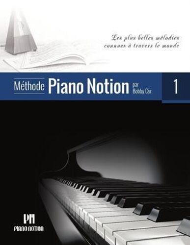 Méthode Piano Notion 1 (Les Plus Belles Mélodies Connues À Travers Le Monde)