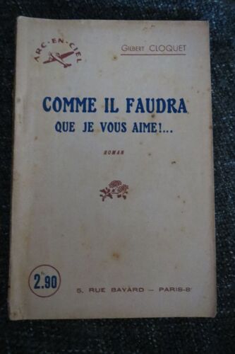 Comme Il Faudra Que Je Vous Aime – Gilbert Cloquet – Editions Arc-En-Ciel
