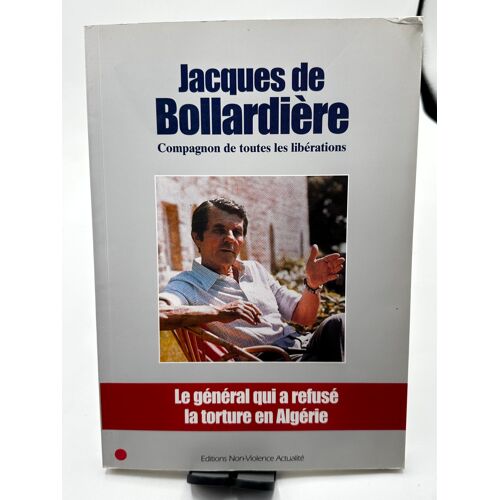 Jacques De Bollardière Compagnon De Toutes Les Libérations Le Général Qui A Refusé La Torture En Algérie