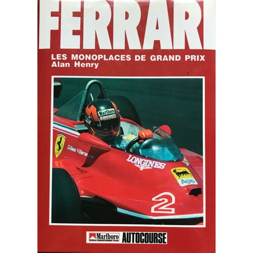 Ferrari Les Monoplaces De Grand Prix Par Alan Henry
