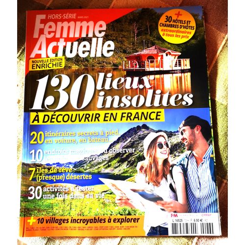 Femme Actuelle H S 3/2021 130 Lieux Insolites En France