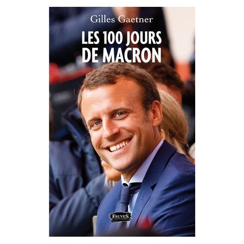 Les 100 Jours De Macron