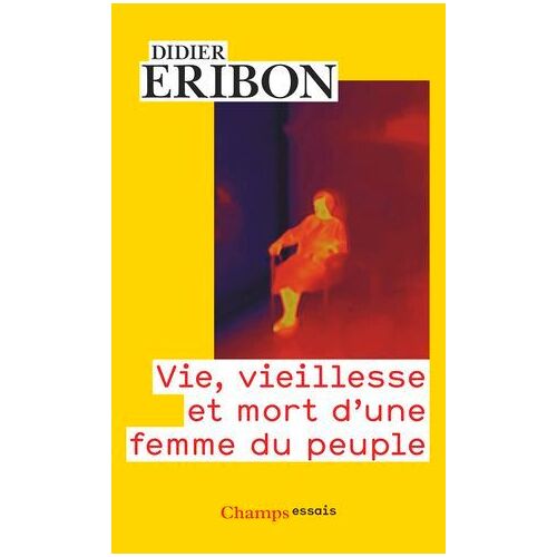 Vie, Vieillesse Et Mort D'une Femme Du Peuple