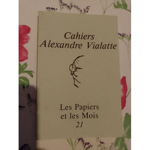 Cahiers Alexandre Vialatte N° 21 : Les Papiers Et Les Mois (1995) -