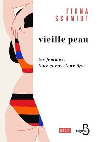 Vieille Peau - Les Femmes, Leur Corps, Leur Âge